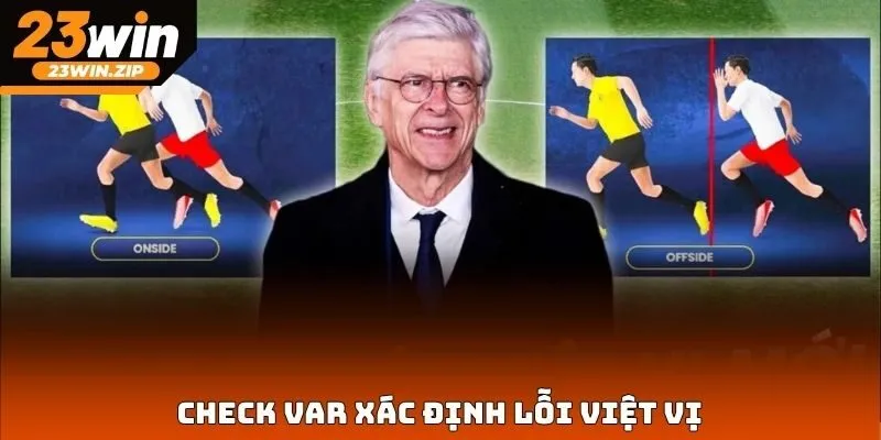 Check VAR xác định lỗi việt vị