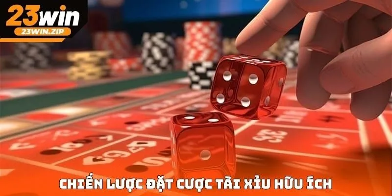 Chiến lược đặt cược tài xỉu hữu ích