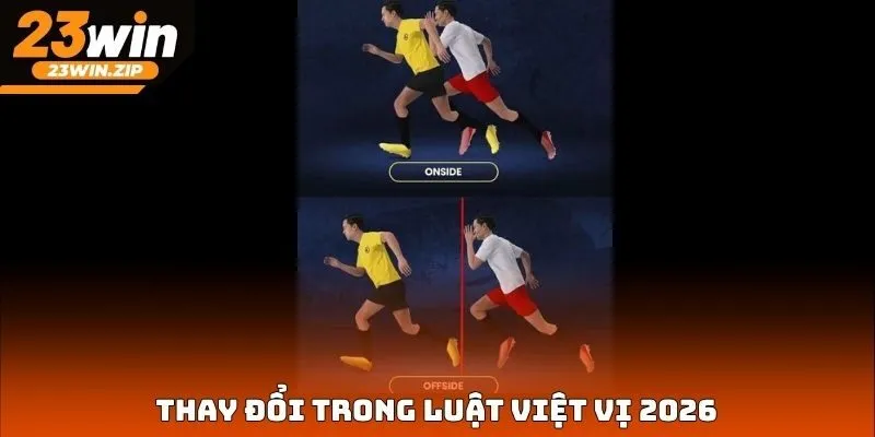 Thay đổi trong luật việt vị 2026